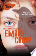 The Tribe 2: The Disappearance of Ember Crow by Ambelin Kwaymullina