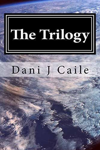 The Trilogy Contempory Fantasy by DANI J. CAILE
