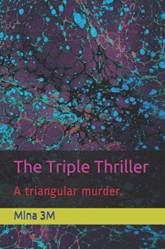 The Triple Thriller A Triangular Murder by Mina 3M