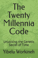 The Twenty Millennia Code by Yibelu Workineh