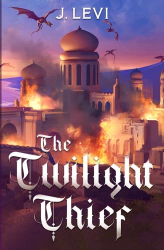 The Twilight Thief: An Epic Fantasy Adventure (Thrones of Shadow and Light) by Levi, J.