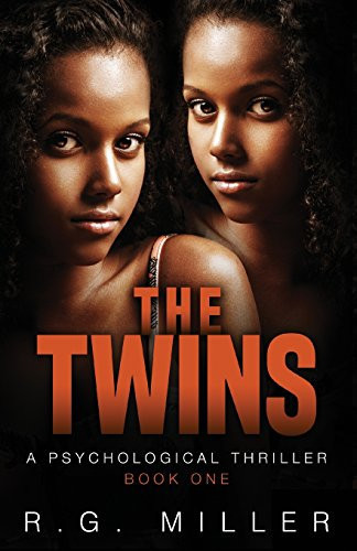 The Twins: a Psychological Thriller by R. G. Miller