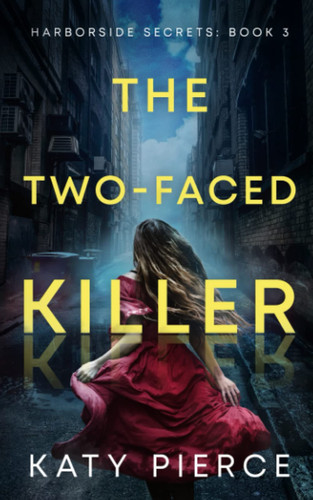 The Two-faced Killer by Katy Pierce (Fiction author)