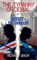 The Tyranny of Denial Or Brexit by Richard Simon