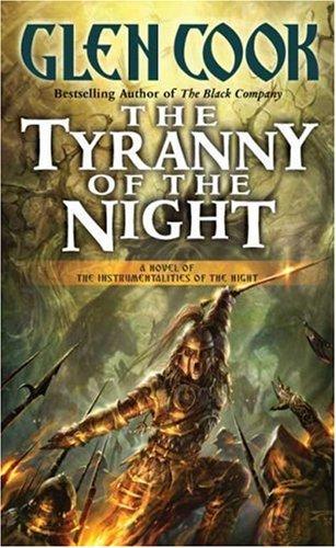The tyranny of the night by Glen Cook