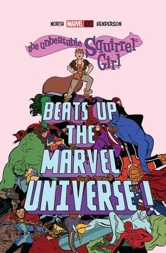 The unbeatable Squirrel Girl beats up the Marvel Universe! by Ryan North