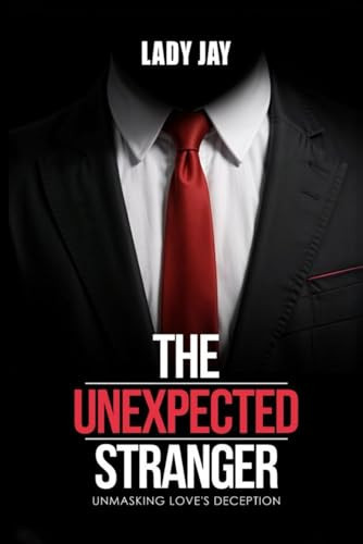 The Unexpected Stranger by LADY. JAY