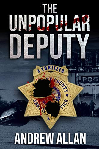 The Unpopular Deputy: A Thriller (The Unpopular Sheriff) by Allan, Andrew