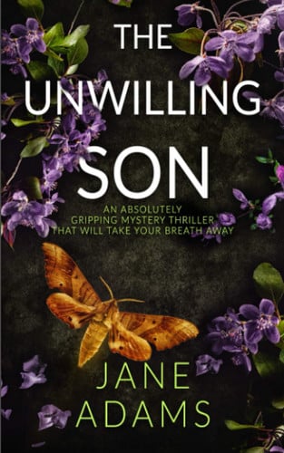 THE UNWILLING SON an absolutely gripping mystery thriller that will take your breath away (Ray Flowers) by ADAMS, JANE