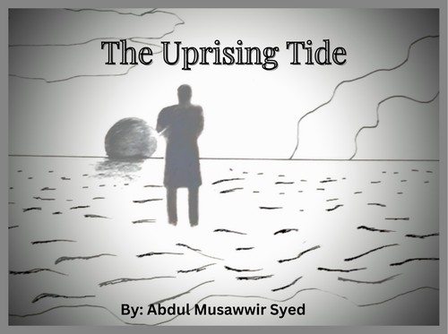 The Uprising Tide by Abdul Musawwir Syed