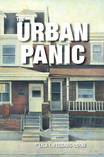 THE URBAN PANIC NON Fictions, Mystery, Thrillers by Lisa L Feggans-Odom,