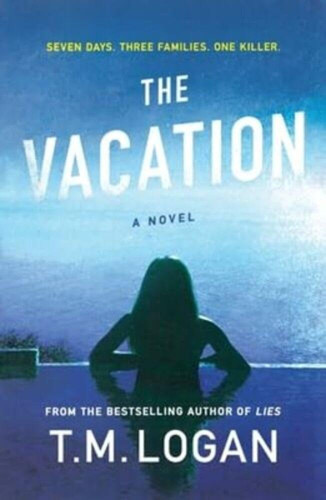 The Vacation: A Novel by Logan, T. M.