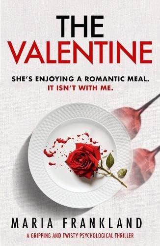 The Valentine: A Twisty and Gripping Psychological Thriller by Frankland, Maria