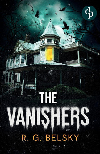 The Vanishers: A mind-bending thriller that will leave you breathless by Belsky, R G