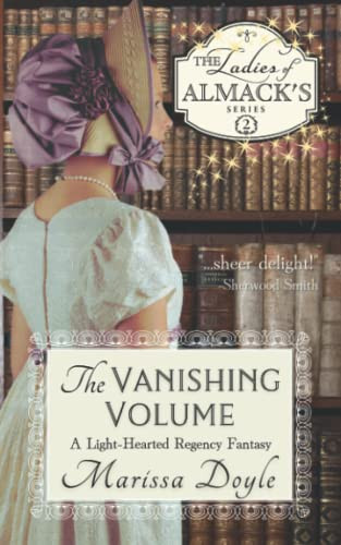 The Vanishing Volume: a Light-Hearted Regency Fantasy The Ladies of Almack's, Book 2 by Marissa Doyle