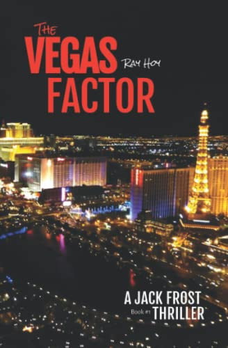 The Vegas Factor A Thriller Series by Ray Hoy by Ray Hoy