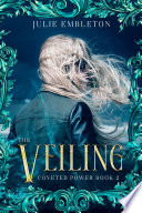 The Veiling by Julie Embleton