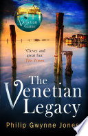 The Venetian Legacy by Philip Gwynne Jones