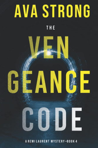 The Vengeance Code (A Remi Laurent FBI Suspense Thriller—Book 4) by Strong, Ava