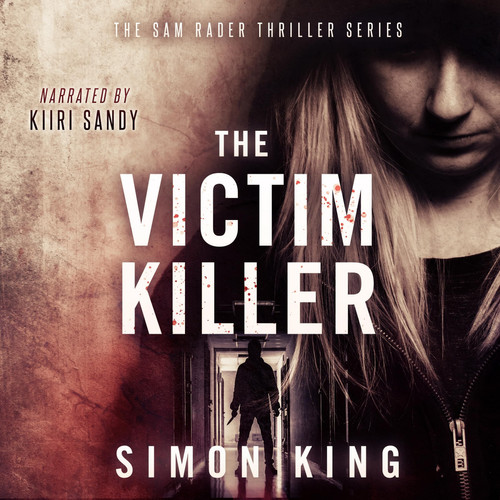 The Victim Killer (The Sam Rader Thriller Series) by Simon King