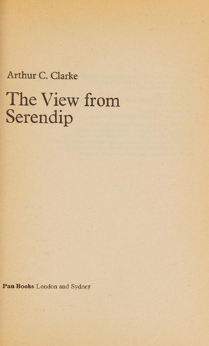 The View from Serendip by Arthur C. Clarke