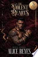 The Violent Hearts Mafia Series, 3 Books in One! by Alice Reyes
