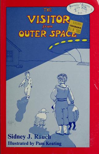 The visitor from outer space by Sidney J. Rauch