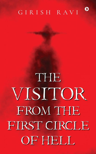 The Visitor from the First Circle of Hell by Girish Ravi