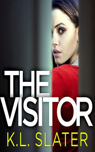 The Visitor by Slater, K. L.