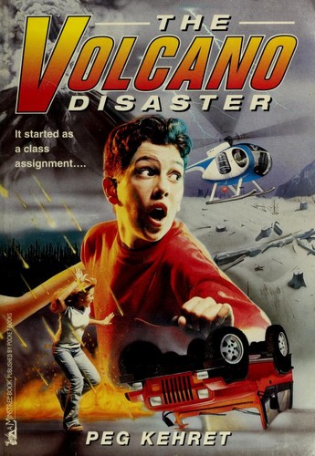 The volcano disaster by Peg Kehret