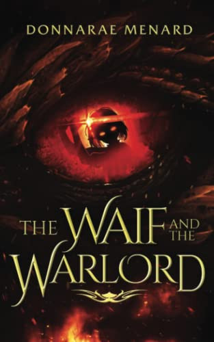 The Waif and the Warlord A Fantasy Novel by DONNARAE. MENARD
