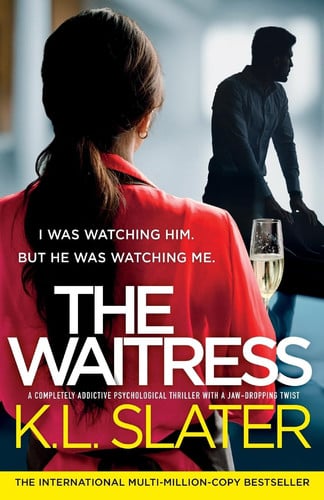 The Waitress: A completely addictive psychological thriller with a jaw-dropping twist by Slater, K.L.