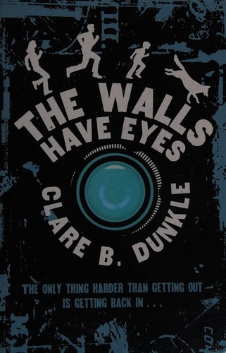 The Walls Have Eyes (The Sky Inside #2) by Clare B. Dunkle