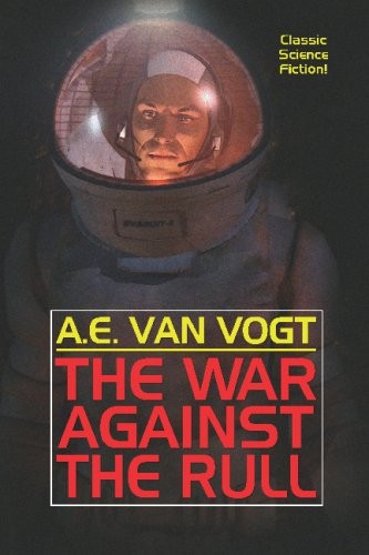 The War Against the Rull by A. E. van Vogt