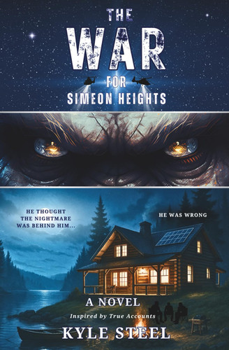 The War for Simeon Heights Bigfoot Fiction - Drama Novel - Sasquatch, Cryptid Action Adventure - Monster Thriller by Kyle Steel