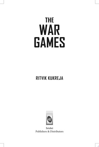 The War Games | A Gamer’s Fight for Love in a War Zone | A Romantic Thriller by Ritvik Kukreja