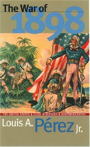 The war of 1898 by Louis A. Pérez