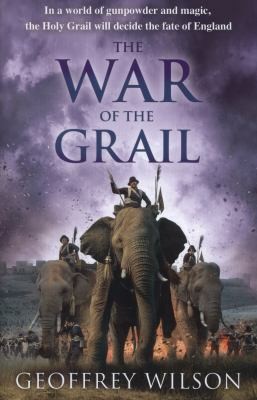 The War of the Grail by Geoffrey Wilson