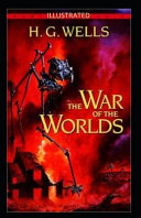 The War of the Worlds Illustrated by H G Wells