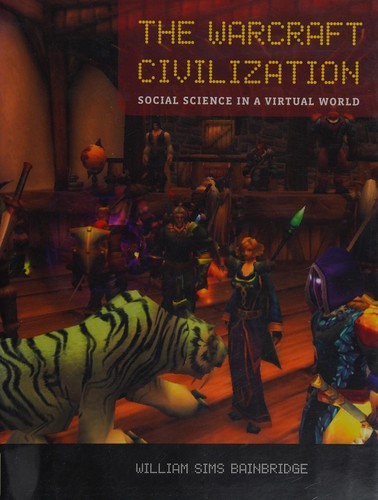The Warcraft Civilization by William Sims Bainbridge