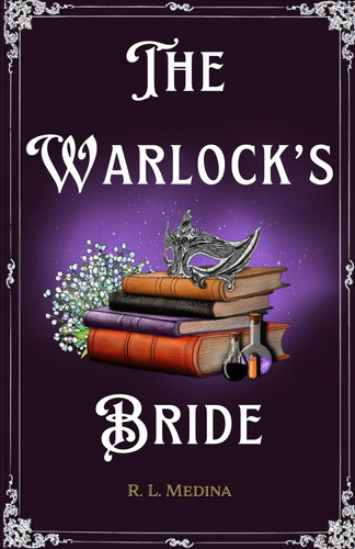 The Warlock’s Bride: A Cozy Fantasy Romance (Silveri Sisters) by Medina, R. L.