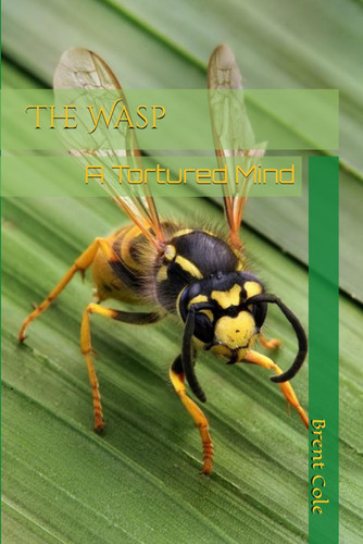 The Wasp - A Tortured Mind by BRENT JEFFERY. COLE
