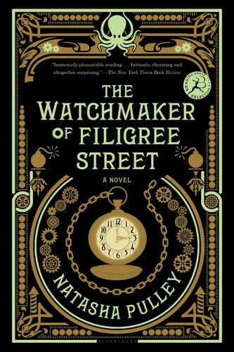 The Watchmaker of Filigree Street A bewitching tale of historical fantasy, magic, love and a clockwork octopus by Natasha Pulley