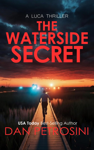 The Waterside Secret: A Luca Thriller (A Luca Mystery) by Petrosini, Dan