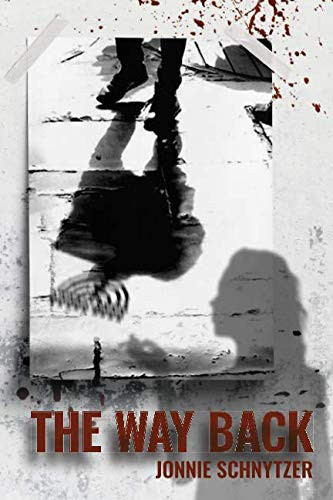 The Way Back: a gripping espionage thriller about heroism, the Mossad & Israel by Schnytzer, Jonnie