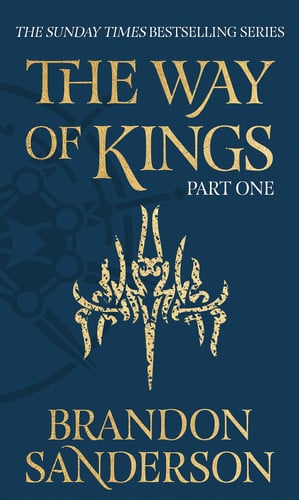 The Way of Kings Part One The First Book of the Breathtaking Epic Stormlight Archive from the Worldwide Fantasy Sensation by Brandon Sanderson