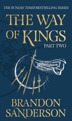 The Way of Kings Part Two The First Book of the Breathtaking Epic Stormlight Archive from the Worldwide Fantasy Sensation by Brandon Sanderson