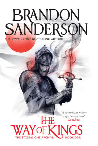 The Way of Kings The First Book of the Breathtaking Epic Stormlight Archive from the Worldwide Fantasy Sensation by Brandon Sanderson