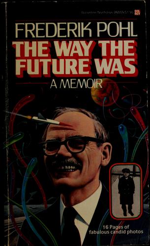 The Way The Future Was by Frederik Pohl