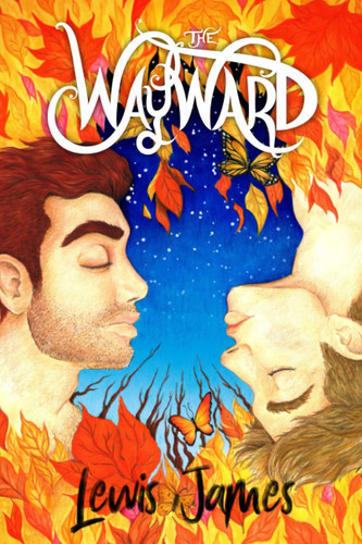 The Wayward A Young Adult Fantasy Novel by Lewis James